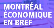 Montréal économique en bref
