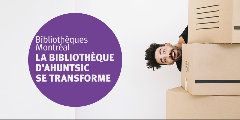 Affiche la bibliothèque d'Ahuntsic se transforme