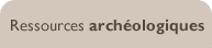 Ressources arch�ologiques