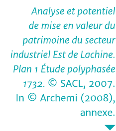  Analyse et potentiel de mise en valeur du patrimoine du secteur industriel Est de Lachine  Plan 1 Étude polyphasée 1   