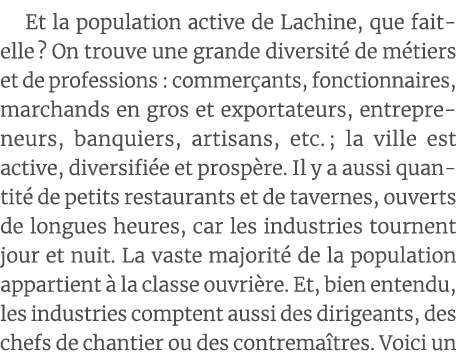 Et la population active de Lachine, que fait-elle   On trouve une grande diversité de métiers et de professions : com   