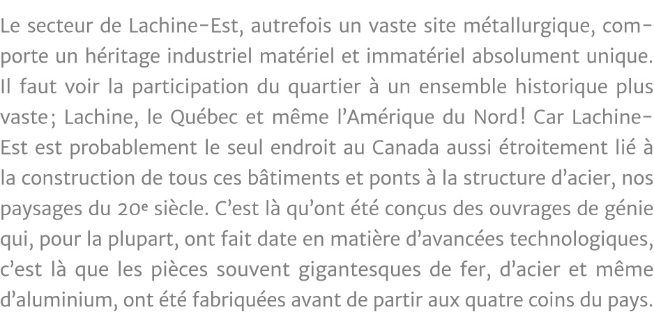 Le secteur de Lachine-Est, autrefois un vaste site métallurgique, comporte un héritage industriel matériel et immatér   