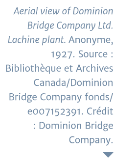 Aerial view of Dominion Bridge Company Ltd  Lachine plant  Anonyme, 1927  Source : Bibliothèque et Archives Canada Do   
