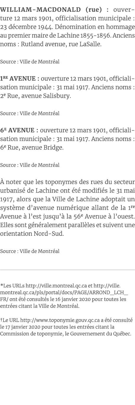 William-MacDonald  (rue) :  ouverture 12 mars 1901, officialisation municipale : 23 décembre 1944  Dénomination en ho   
