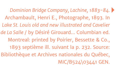 Dominion Bridge Company, Lachine, 1883-84    Archambault, Henri E , Photographe, 1893  In Lake St  Louis old and new    