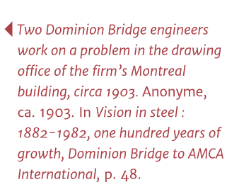   Two Dominion Bridge engineers work on a problem in the drawing office of the firm s Montreal building, circa 1903     