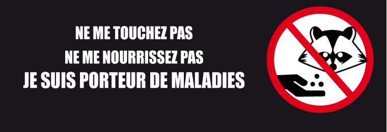 Ne me touchez pas, ne me nourrissez pas, je suis porteur de maladies