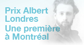 Prix Albert Londres, une premi�re � Montr�al