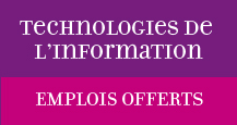 Technologies de l'information - Emplois offerts