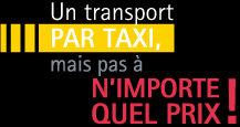 Un transport par taxi, mais pas � n'importe quel prix!