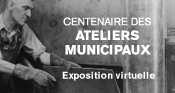 Centenaire des ateliers municipaux - Exposition virtuelle