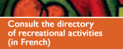 Consult the directory of recreational activities (in French)