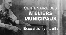 Centenaire des ateliers municipaux - Exposition virtuelle