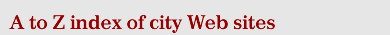 A to Z index of city Web sites