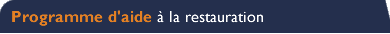 Programme d'aide &agrave; la restauration