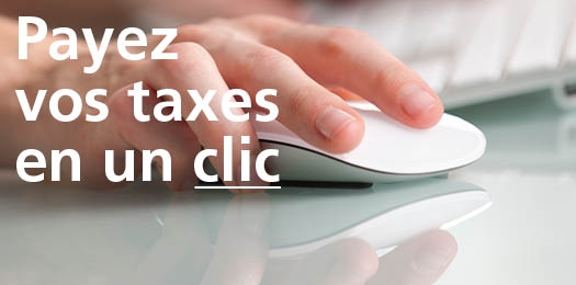 Payez vos taxes en un clic!