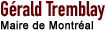 G�rald Tremblay - Maire de Montr�al