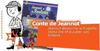 Jeannot découvre la Roulotte.Viens lire et écouter son histoire.