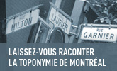 Laissez-vous raconter la toponymie de Montr�al