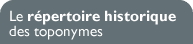 Le r�pertoire historique des toponymes