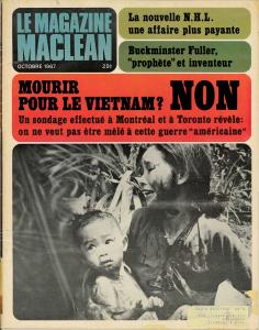 Page couverture du Magazine Maclean d’octobre 1967 titrant « Mourir pour le Vietnam? NON. Un sondage effectué à Montréal et à Toronto révèle : on ne veut pas être mêlé à cette guerre « américaine ».