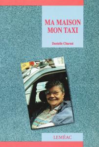 Page couverture du livre Ma maison mon taxi de Danielle Charest.